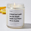 I Wish You Could See the Stupid Smile I Get When We're Texting - For Mom Luxury Candle