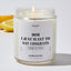 Mom, I Just Want To Say Congrats. I Turned Out Perfect - Mothers Day Gifts Candle