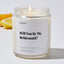 Will You Be My Bridesmaid? - Wedding & Bridal Shower Luxury Candle