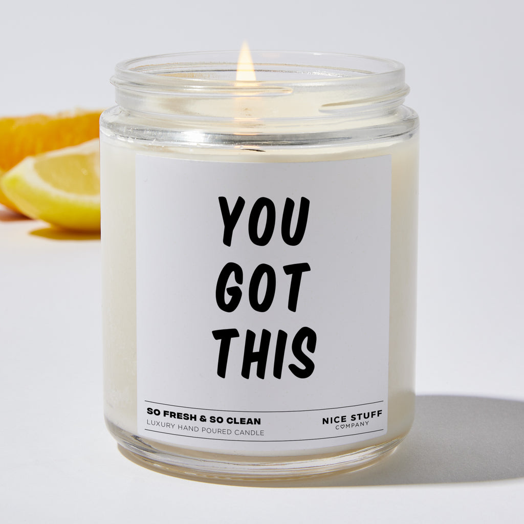You Got This  - Funny Luxury Candle Jar 35 Hours