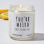 You're weird (But I like it)  - Funny Luxury Candle Jar 35 Hours