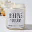 Believe You Can! - Funny Luxury Candle Jar 35 Hours