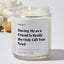 Having Me as a Friend Is Really the Only Gift You Need - Luxury Candle Jar 35 Hours