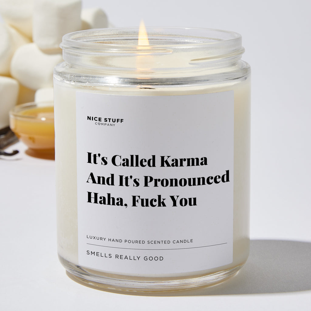 Candles - It's Called Karma And It's Pronounced Haha, Fuck You - Funny  Luxury Scented Candle - Soy Wax Blend - Nice Stuff For Mom