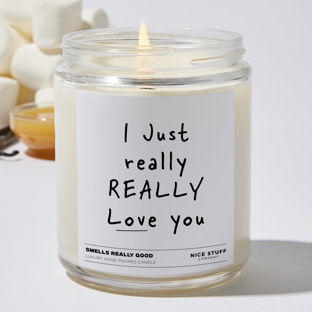 I Just really Really Love you - Funny Luxury Candle Jar 35 Hours