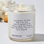 Just Because The Past Didn't Turn Out Like You Wanted It To, Doesn't Mean Your Future Can't Be Better Than You've Ever Imagined  - Funny Luxury Candle Jar 35 Hours