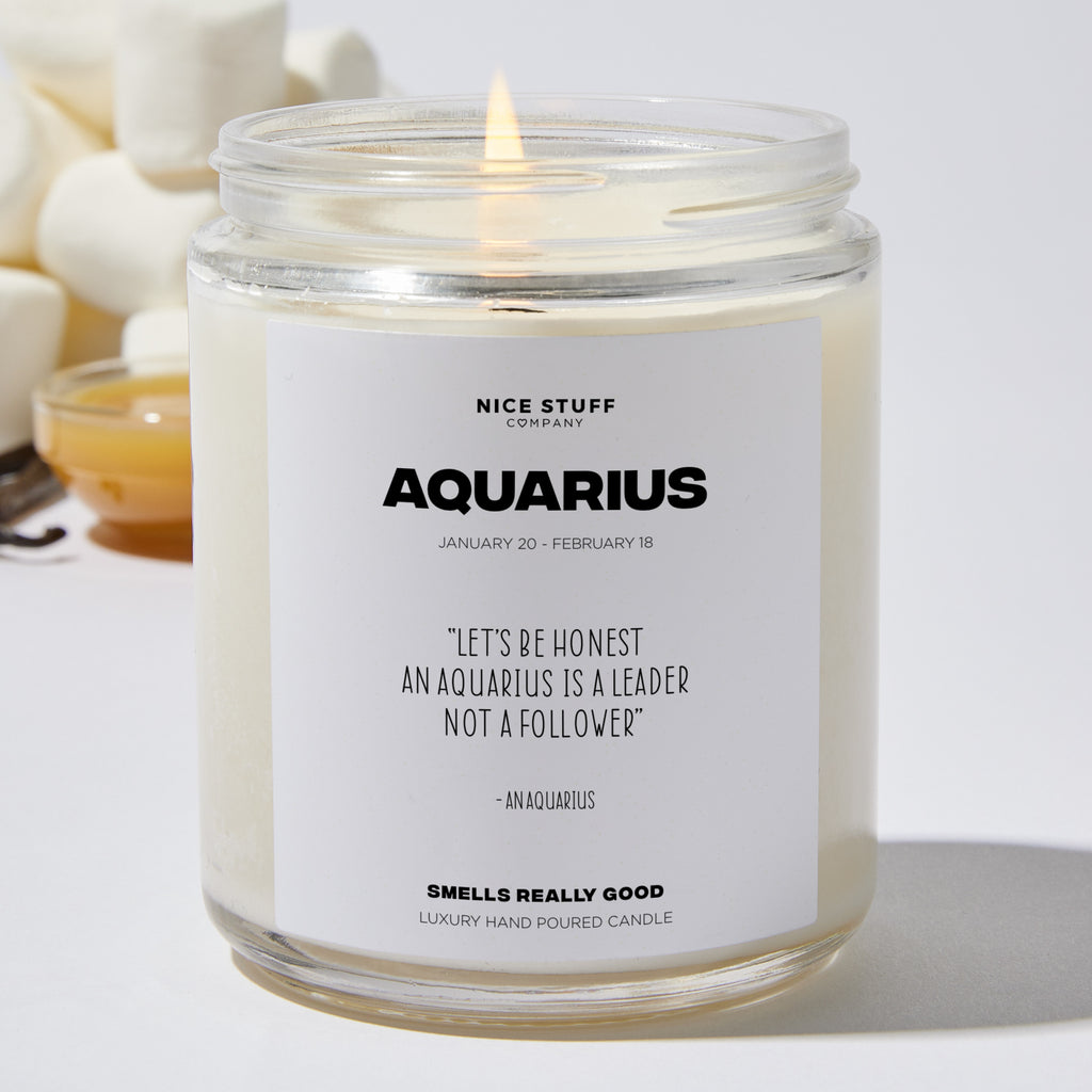 Let's be honest an Aquarius is a leader not a follower - Aquarius Zodiac Luxury Candle Jar 35 Hours