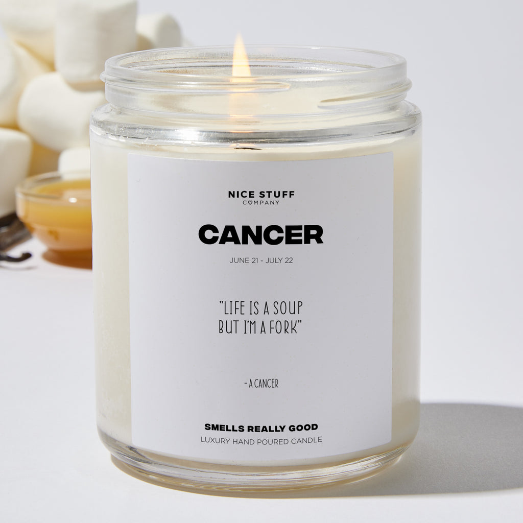 Life is a soup but i'm a fork - Cancer Zodiac Luxury Candle Jar 35 Hours