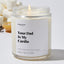 Your Dad Is My Cardio - Relationship Luxury Candle