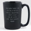 Dear Mom, Thanks for Putting up with a Spoiled, Ungrateful, Bratty Child like my Sister. Love, your Favorite - Matte Black Funny Coffee Mug