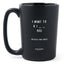 Matte Black Coffee Mugs - I Want to K I _ _ You | Results May Vary - Valentines - Nice Stuff For Mom