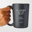Just a Reminder That I Am the Gift Sincerely, Your Husband - Valentine's Gifts Matte Black Coffee Mug