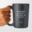 My Girlfriend is Perfect She Bought Me This Mug - Valentine's Gifts Matte Black Coffee Mug