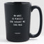 My Wife is Perfect She Bought Me This Mug - Valentine's Gifts Matte Black Coffee Mug