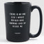 There is No One Else I Would Rather Have Snoring Loud AF Beside Me - Valentines Matte Black Coffee Mug